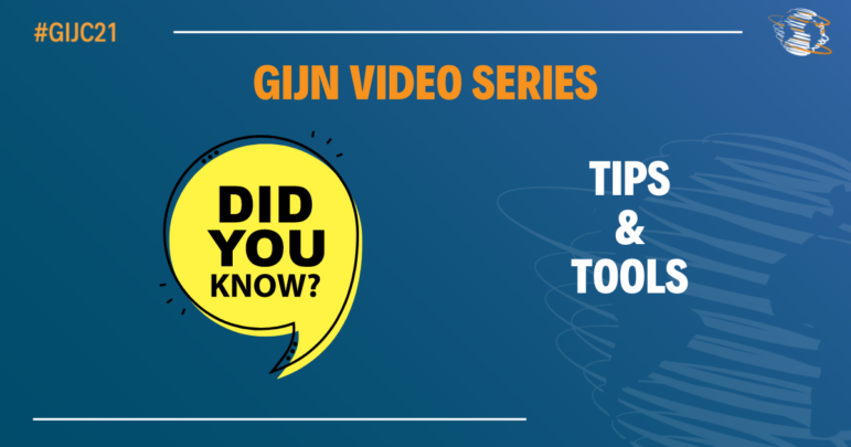 GIJC Video Series Tips and Tools