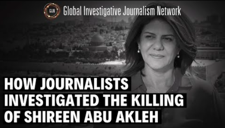 GIJN Webinar - How Journalists Investigated the Killing of Shireen Abu Akleh