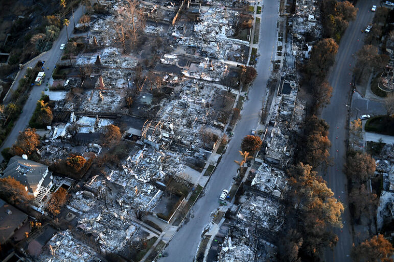 Neighborhoods devastated by the Palisades Fire near Pacific Palisades, California. Photo: U.S. Army National Guard/Sgt. 1st Class Jon Soucy via Flickr Creative Commons (CC BY 2.0).