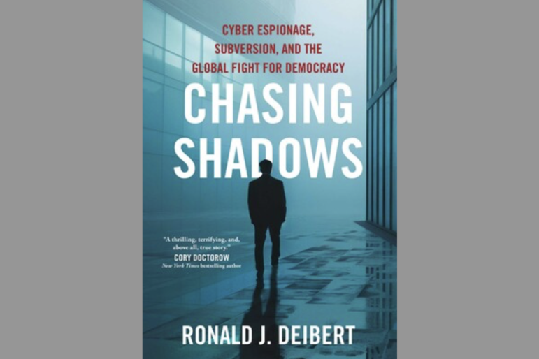 Ron Deibert's new book, Chasing Shadows