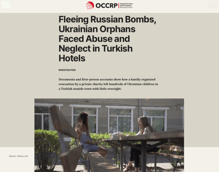 Fleeing Russian Bombs, Ukrainian Orphans Faced Abuse and Neglect in Turkish Hotels, OCCRP
