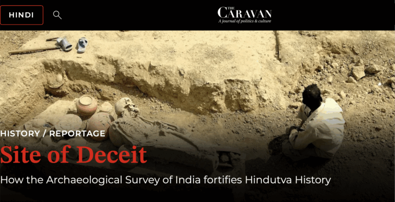 The Caravan politicizing India's arcaelogocial history