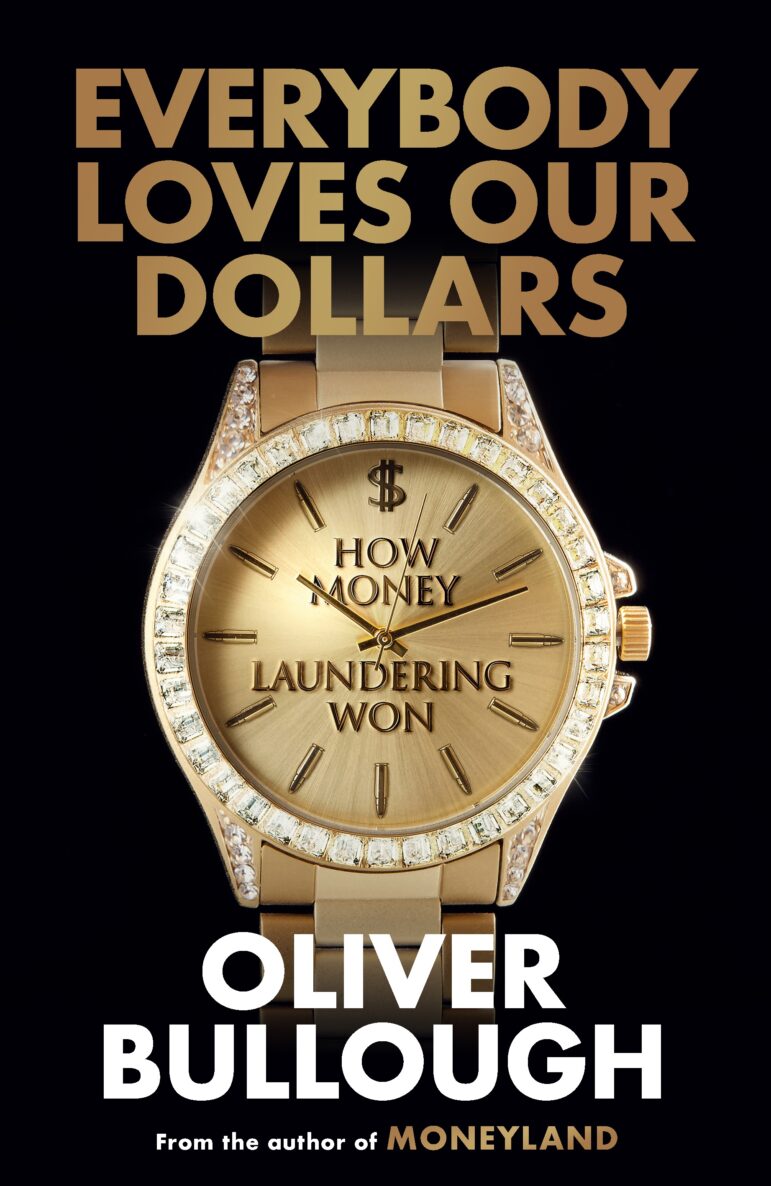 Oliver Bullough's newest investigative book, "Everyone Loves Our Dollars," looks into the growing scourge of money laundering around the world. 