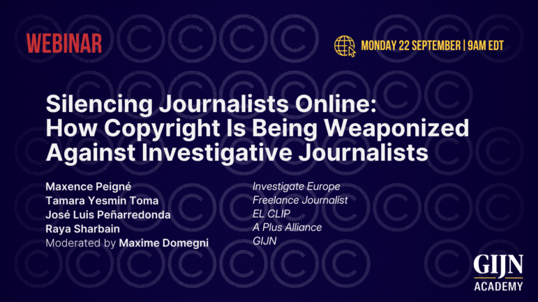 GIJN Academy webinar, how copyright is being weaponized against investigative journalists