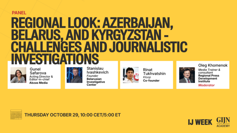 IJ WEEK panel, Regional look_ Azerbaijan, Belarus, and Kyrgyzstan - challenges and journalistic investigations