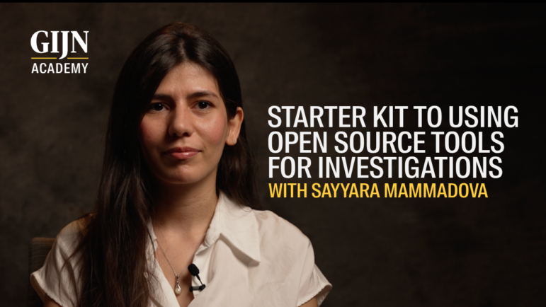 GIJN Academy masterclass video, open source toolkit, with Sahara Mammadova